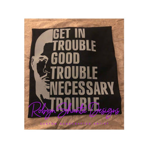 Good Trouble Tee Shirt